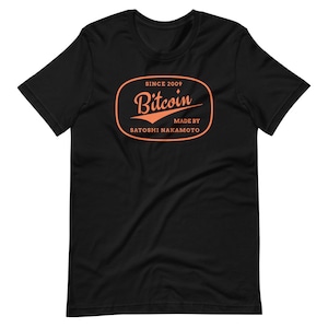 Bitcoin T-Shirt⎢Made By Satoshi Nakamoto