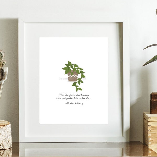 Minimalist Mitch Hedberg My Fake Plants Died... Print