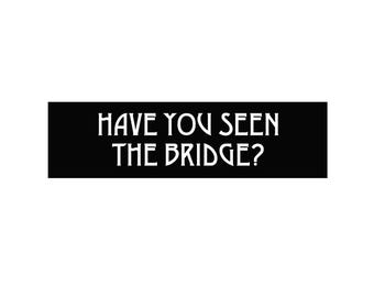 Have You Seen The Bridge? Led Zeppelin Bumper Sticker