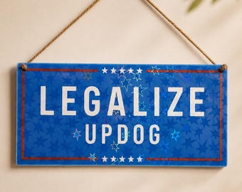 Legalize Updog Sign, Funny Holographic Wall Decor, Joke Hanging Sign, Meme Room Decoration, Novelty Gift