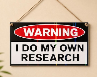Warning I Do My Own Research Sign, Funny Holographic Wall Decor, Novelty Office Sign, Sarcastic Hanging Sign