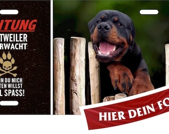 Hundeschild Beispiel: Rottweiler Metallschild Türschild Blechschild Warnschild mit eigenem Foto und Text/Spruch