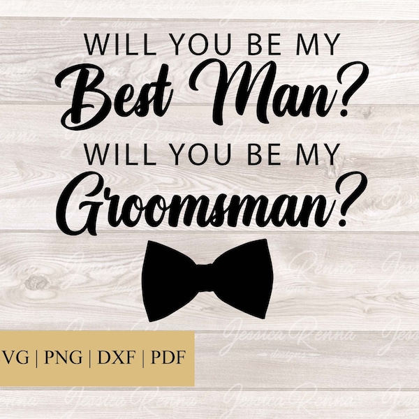 Be Groomsman SVG, Best Man SVG, Bridal Party SVG, Silhouette Cut Files, Cricut Cut Files