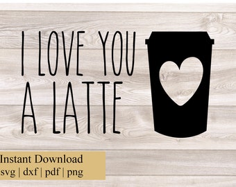 Free Free 228 Love You A Latte Svg Free SVG PNG EPS DXF File
