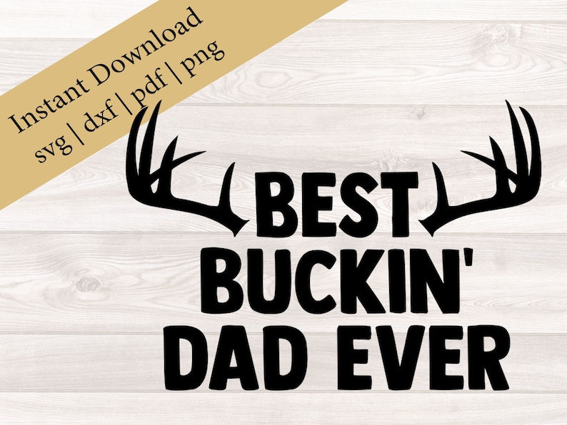 Download Fathers Day SVG Best Buckin Dad Ever SVG Best Dad SVG | Etsy