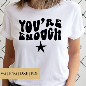 Eres suficiente SVG, Eres suficiente camisa SVG, Generación Z SVG, Archivo de corte de bondad, Ansiedad svg, Eres suficiente Archivos de corte