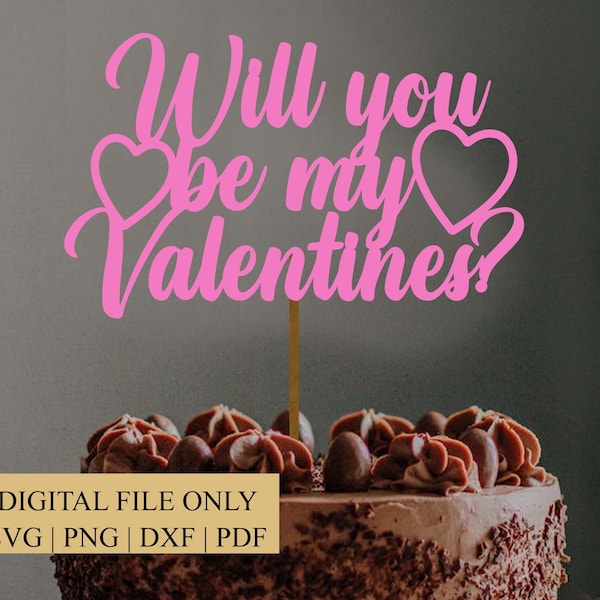 Will You Be My Valentine? SVG, Be My Valentine SVG, Happy Valentine's Day Svg, Valentine's Cake Topper Svg, Valentines Laser Cutout Svg