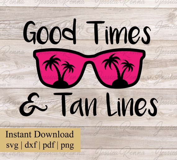 Good Times and Tan Lines SVG Summer SVG Summer Fun SVG Good | Etsy