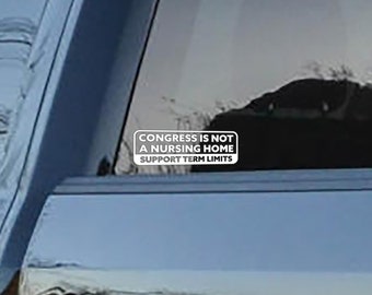 Congress Is Not a Nursing Home Vinyl Car Decal