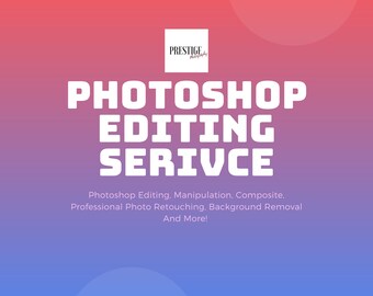 Photoshop Editing, Editing Service, Manipulation, Composite, Professional Photo Retouching