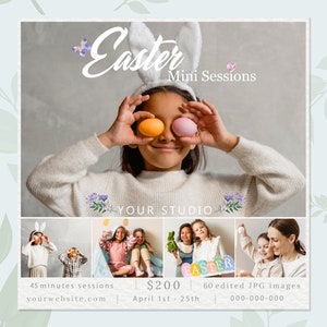 May include: A collage of photos featuring children and families celebrating Easter. The photos show children holding Easter eggs, wearing bunny ears, and posing with Easter decorations. The text on the image reads "Easter Mini Sessions", "YOUR STUDIO", "$200", "April 1st - 25th", "45 minutes sessions", "yourwebsite.com", "60 edited JPG images", and "000-000-000".