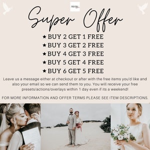 May include: Super Offer text with a white dove graphic and a white background. The text reads: BUY 2 GET 1 FREE, BUY 3 GET 2 FREE, BUY 4 GET 3 FREE, BUY 5 GET 4 FREE, BUY 6 GET 5 FREE. Below the text is a message that reads: Leave us a message either at checkout or after with the free items you'd like and also your email so we can send them to you. You will receive your free presets/actions/overlays within 1 day even if its a weekend! FOR MORE INFORMATION AND OFFER TERMS PLEASE SEE ITEM DESCRIPTIONS.