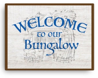 Welcome to Our Bungalow Sign, Beach House Sign