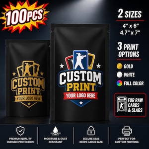 May include: Two black stand-up pouches featuring a baseball player graphic and the text CUSTOM PRINT YOUR LOGO HERE. Text indicates 100pcs, 2 sizes of 4" x 6" and 4.7" x 7", and 3 print options: gold, white, and full color for raw cards and slabs.