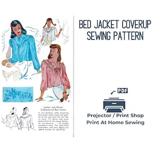 May include: A vintage sewing pattern for a bed jacket coverup. The image features illustrations of women wearing bed jackets in blue and pink. Text includes "BED JACKET COVERUP SEWING PATTERN" and "Projector / Print Shop Print At Home Sewing."
