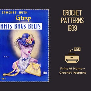 May include: Vintage crochet pattern booklet cover featuring a woman wearing a blue hat with flowers and a veil, holding a yellow handbag. The cover is blue with gold text that reads "Crochet with Gimp Hats Bags Belts" and "10¢". The booklet is titled "Crochet Patterns 1939".