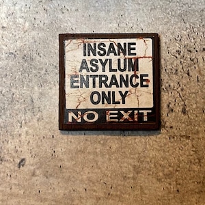 Wood Insane Asylum Entrance Sign - this is not life size.