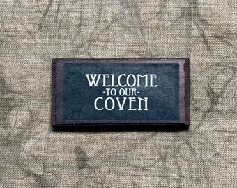 Best Seller - Wood Welcome to Our Coven Sign  - this is not life size.