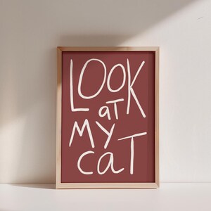 Look At My Cat | Printable Wall Art for Cat Lovers | Cat Home Art | Cat Mum Mom | Instant Digital Art Download