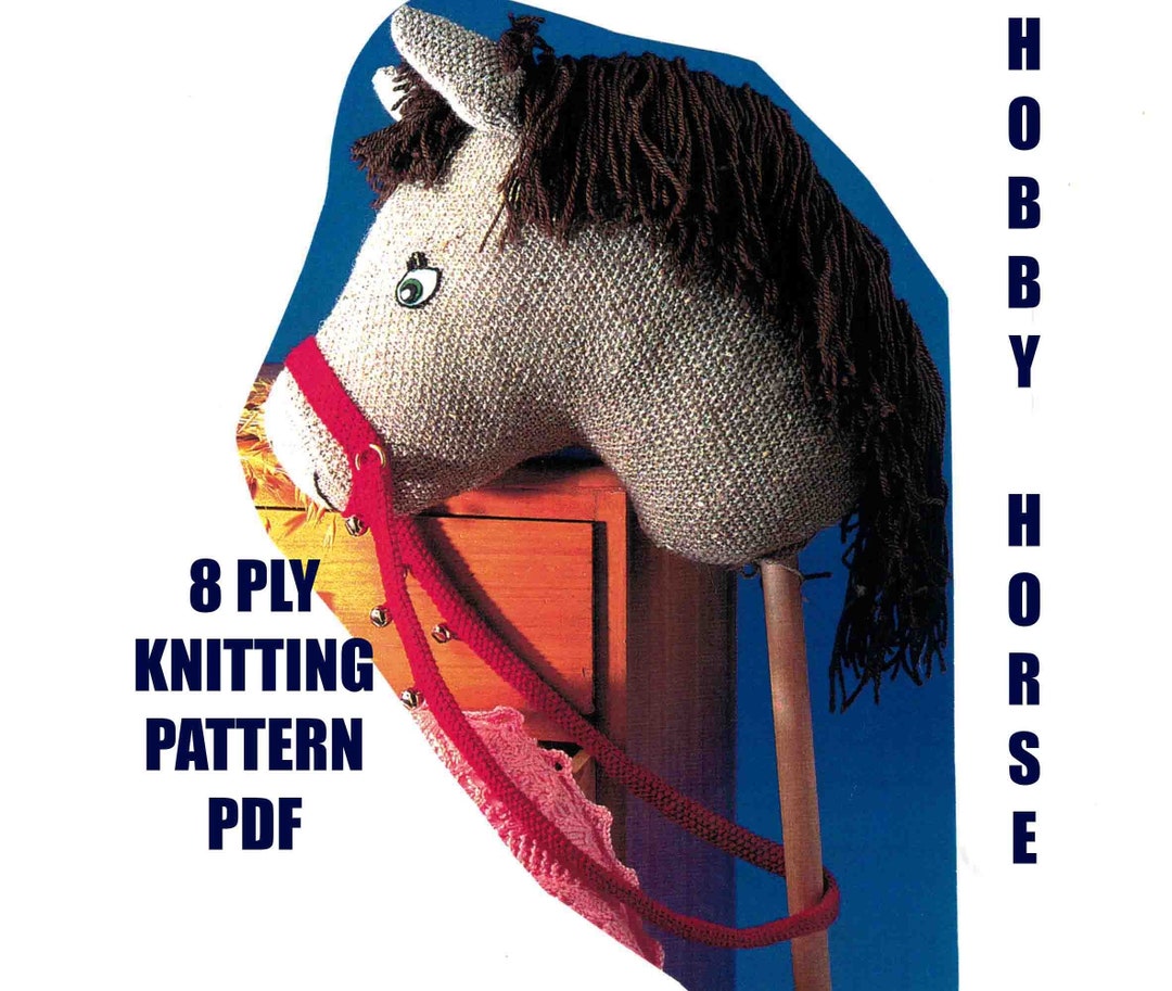 HOBBY HORSE Knitting Pattern Ride on Toy 8 Ply Yarn Stick Pony PDF