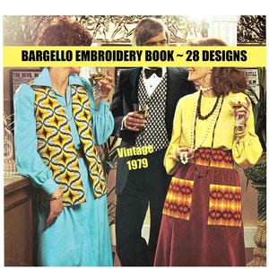 May include: A vintage 1979 book titled BARGELLO EMBROIDERY BOOK ~ 28 DESIGNS. The cover features a photograph of three individuals wearing clothing with patterned fabric accents, including a blue dress with a vest and a yellow top with a skirt.