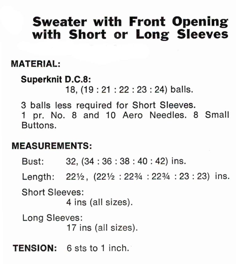 May include: Knitting pattern instructions for a sweater with front opening and short or long sleeves. The pattern calls for Superknit D.C.8 yarn, 18 to 24 balls depending on size. It also lists the measurements for bust, length, and sleeves in inches.