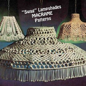 May include: Three macrame lampshades in various styles, including a round, bell-shaped shade with a fringe, a smaller bell-shaped shade with a fringe, and a round shade with a fringe. The text "Swag" Lampshades Macrame Patterns is printed above the lampshades.