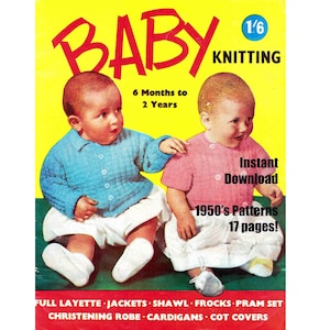 May include: A vintage knitting pattern booklet cover featuring two babies wearing knitted sweaters. The cover is yellow with red text that reads "Baby Knitting" and "1/6". The text also includes "6 Months to 2 Years", "Instant Download", "1950's Patterns", and "17 pages!" The bottom of the cover lists various knitting patterns, including "Full Layette", "Jackets", "Shawl", "Frocks", "Pram Set", "Christening Robe", "Cardigans", and "Cot Covers".