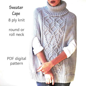 May include: A digital knitting pattern for a gray sweater cape with a round or roll neck. The pattern is for 8 ply knit and is available as a PDF download. "Sweater Cape" and "PDF digital pattern" are written on the image.