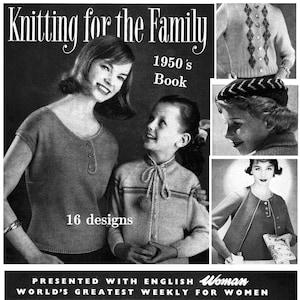May include: A black and white vintage knitting pattern book titled Knitting for the Family 1950's Book with 16 designs. The cover features photographs of knitted garments including a button-front top, a cardigan, a beret, and a sweater with ties.