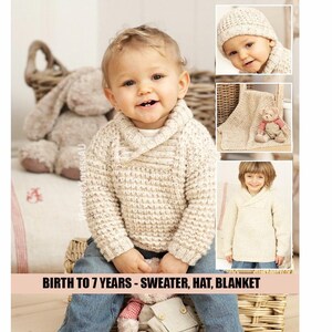 May include: A cream-coloured, textured knit jumper with a shawl collar, a matching knit hat, and a square knit blanket. The image includes text stating BIRTH TO 7 YEARS - SWEATER, HAT, BLANKET, showcasing these items on children and a teddy bear.