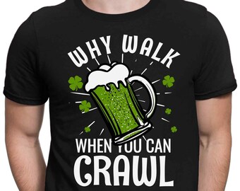 Why Walk When Crawl - Herren Fun T-Shirt - Bedruckt - Small bis 4XL - PAPAYANA