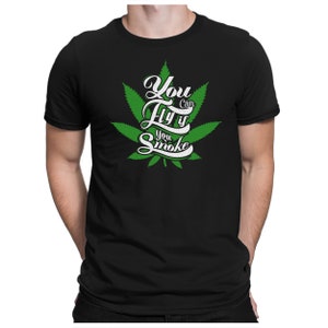 You Can Fly If You Smoke - Men's Fun T-Shirt - Printed - Small to 4XL - PAPAYANA