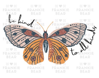 Butterfly Be Kind to All Kinds PNG, Sublimation Download, Clipart For Tshirt Designs, Retro, Hippie Png, Boho design, Boho png
