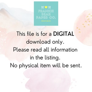 May include: A digital download notice with a pink watercolor background and the text "This file is for a DIGITAL download only. Please read all information in the listing. No physical item will be sent."