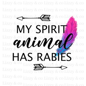 My spirit animal has rabies feather PNG File, Downloadable Cut File for Cricut, Silhouette diy mug shirt popular
