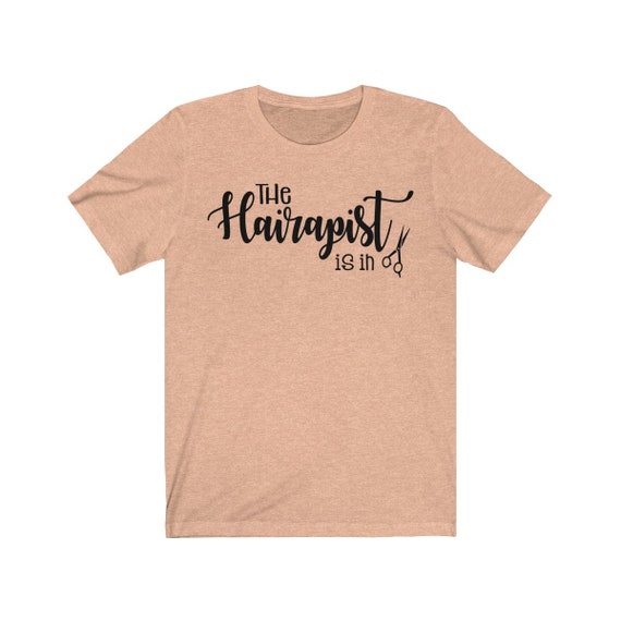 Hairdresser Shirts Hair Stylist Tees The Hairapist Is In Etsy