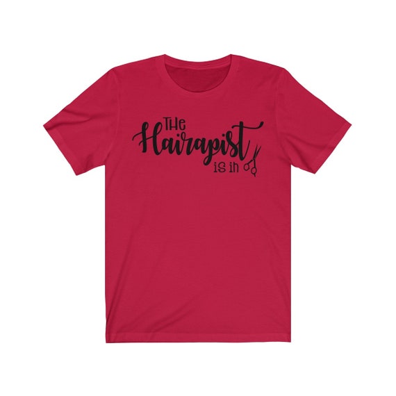 Hairdresser Shirts Hair Stylist Tees The Hairapist Is In Etsy