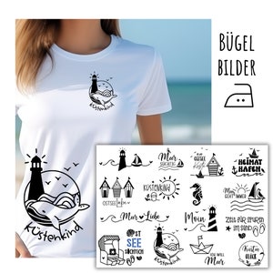 Könnte beinhalten: Bügelbilder mit maritimen Motiven und Text in deutscher Sprache. Die Motive beinhalten einen Leuchtturm, einen Wal, ein Segelboot, ein Strandhaus, ein Seepferdchen, eine Sonne und eine Muschel. Der Text beinhaltet "Küstenkind", "Ostsee Liebe", "Moin", "St. See Sucht", "Ich Will Meer", "Zeit für Spuren im Sand", "Küsten Glück", "Heimath Hafen", "Mur Sucht", "Mur Geht Immer", und "Ostsee Kaste".