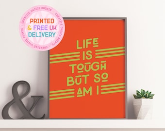 Life Is Tough But So Am I | Quotes Wall Art | Unframed | A4 | Motivational Prints | Home Decor | Office Print | Inspirational Print | Fun