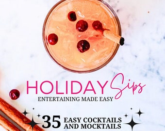 May include: A book cover with a festive red drink in a glass with cranberries and a straw. The title is "HOLIDAY Sips" with the subtitle "ENTERTAINING MADE EASY". The book features 35 easy cocktails and mocktails by Ashleigh Evans.