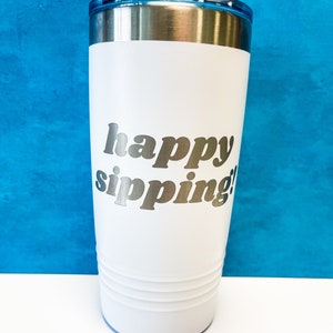 Fun Stainless Cup // Happy Sipping 20oz Pint White