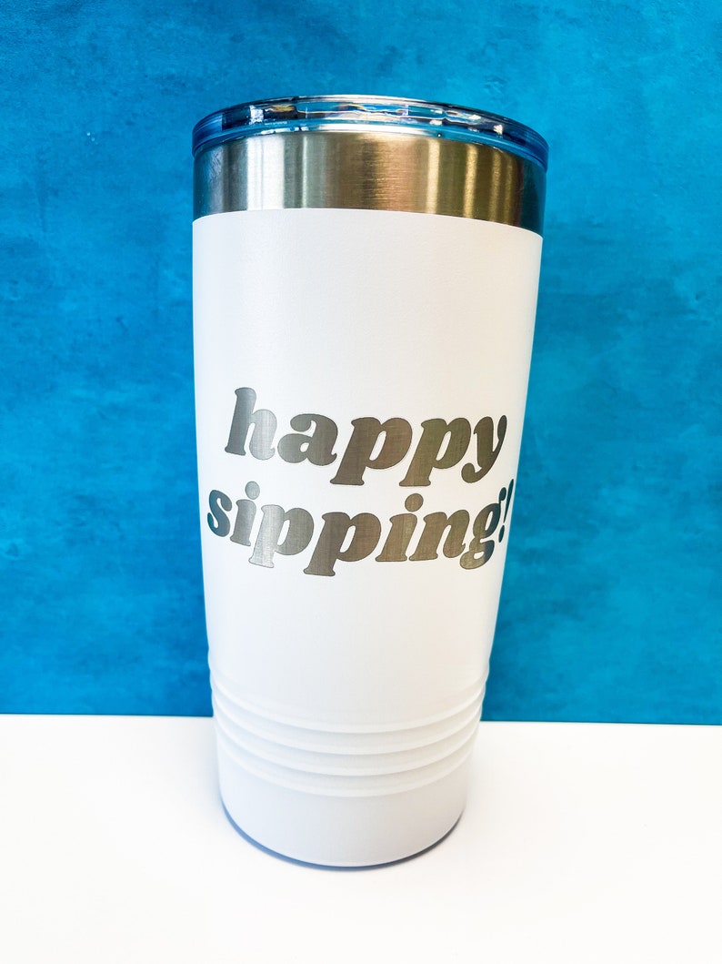 Fun Stainless Cup // Happy Sipping 20oz Pint White