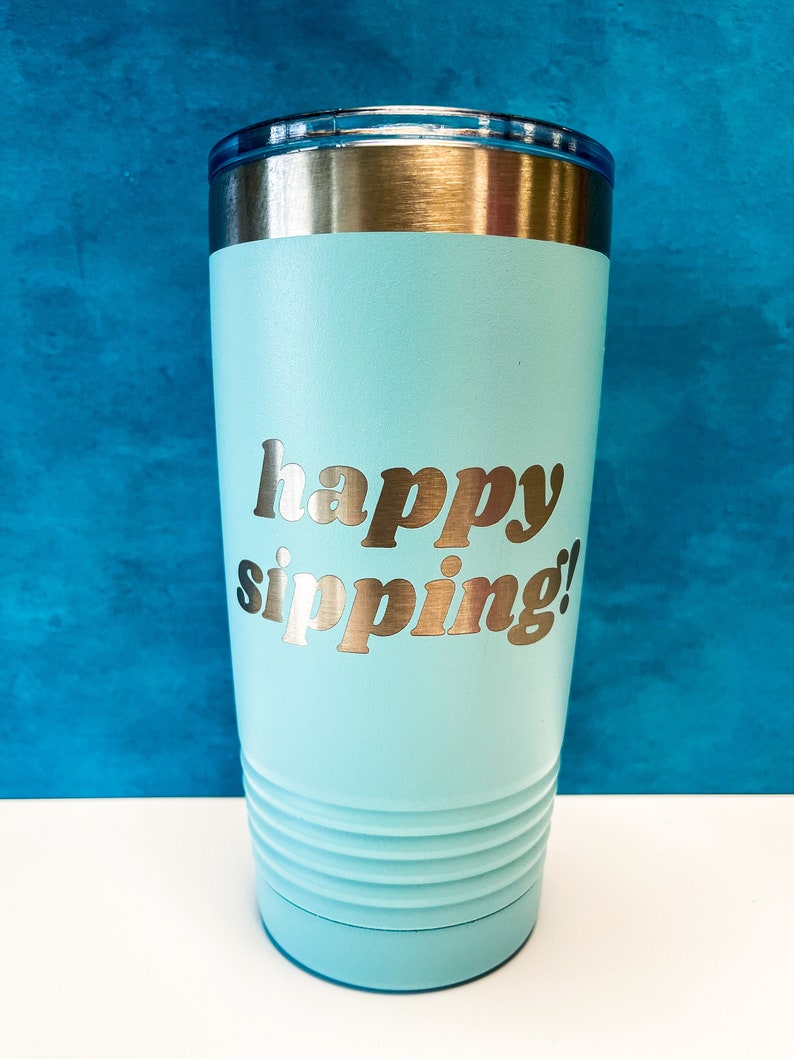 Fun Stainless Cup // Happy Sipping 20oz Pint Aqua