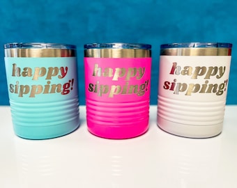 Fun Stainless Cup // Happy Sipping 10oz Rocks Style