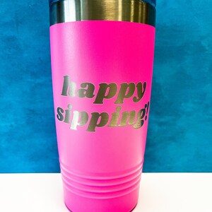 Fun Stainless Cup // Happy Sipping 20oz Pint Pink