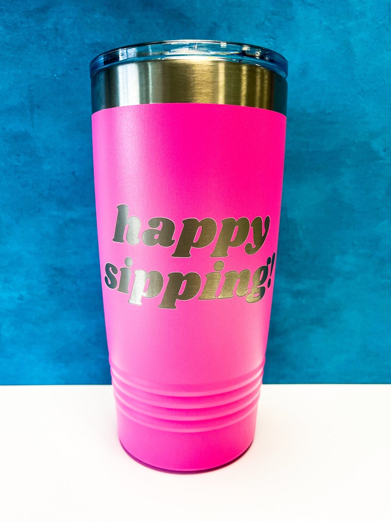 Fun Stainless Cup // Happy Sipping 20oz Pint Pink