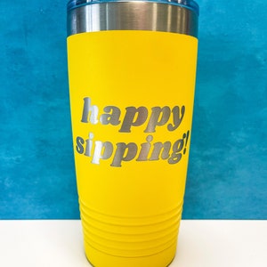 Fun Stainless Cup // Happy Sipping 20oz Pint Yellow