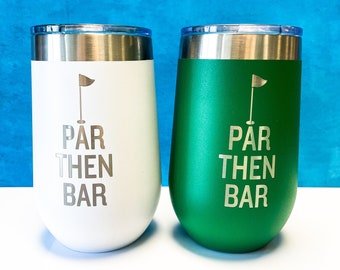 Fun Stainless Cup // Par Then Bar - Fun Golf Stemless Wine Tumbler - 16oz