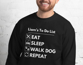 Personalised Eat Sleep Walk dog repeat sweater Dog lover gift sweater dog owner sweater gift funny dog slogan shirt Custom dog sweater gift